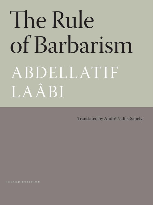 Title details for The Rule of Barbarism by Abdellatif Laabi - Available
